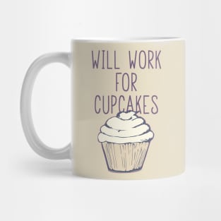 Will Work for Cupcakes Mug